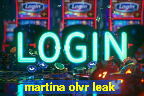 martina olvr leak